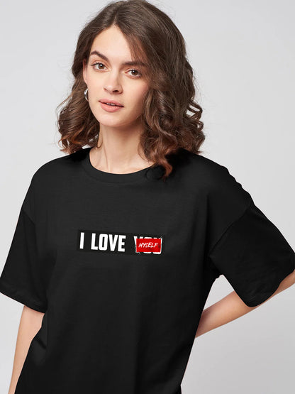 I LOVE MYSELF Women Oversized Printed T-Shirt