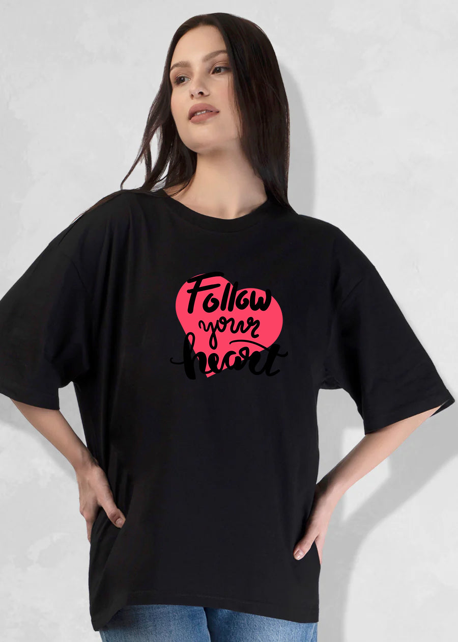 Follow Your Heart Women Oversized Printed T-Shirt