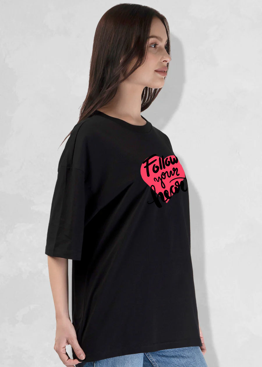 Follow Your Heart Women Oversized Printed T-Shirt