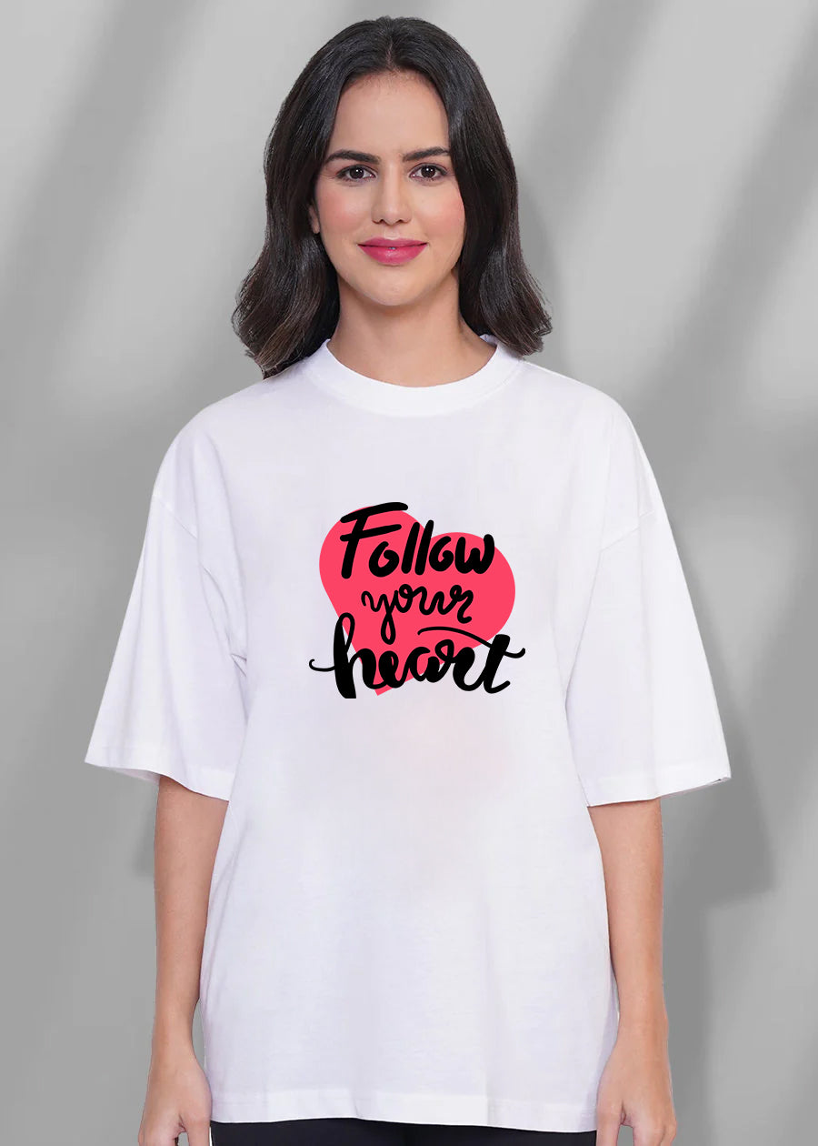 Follow Your Heart Women Oversized Printed T-Shirt