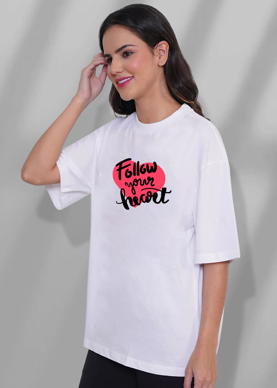 Follow Your Heart Women Oversized Printed T-Shirt